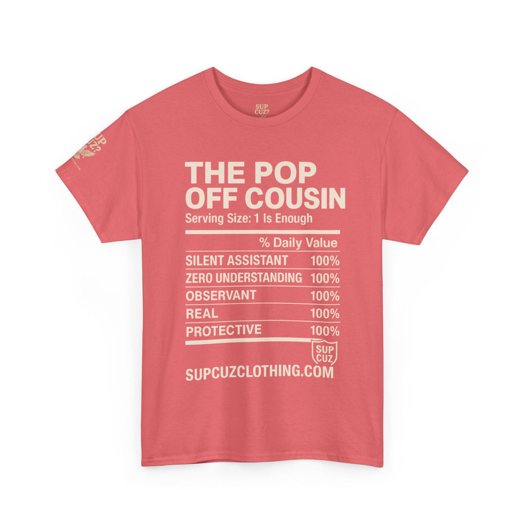 The Pop Off Cousin - Unisex Heavy Cotton Tee (Multiple Colors)