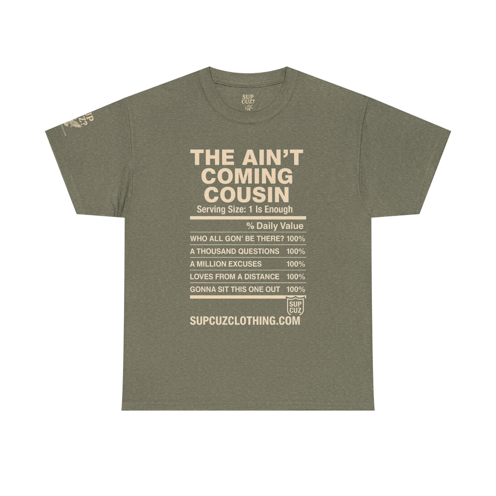The Aint Coming Cousin - Unisex Heavy Cotton Tee (Multiple Colors)
