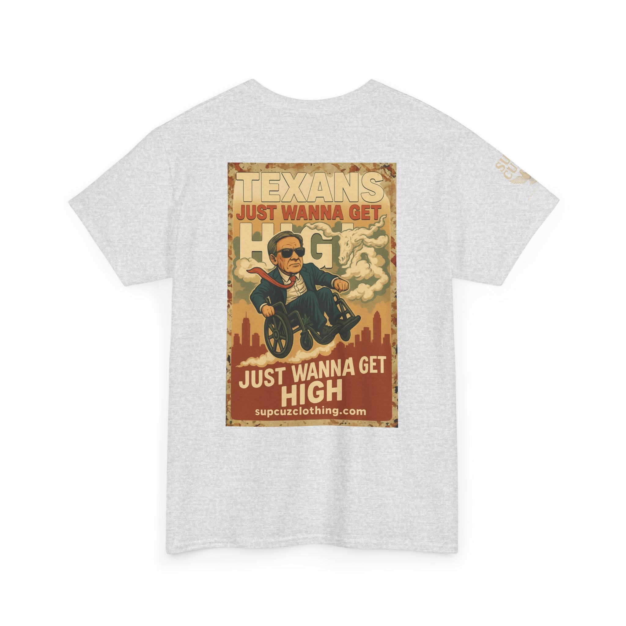 Texans Just Wanna Get H!gh - Unisex Heavy Cotton Tee