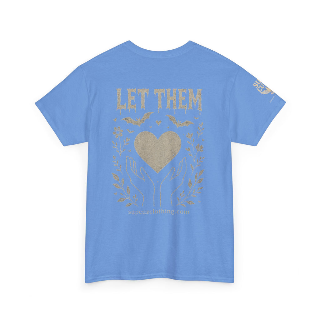 Let Them! - Unisex Heavy Cotton Tee (Multiple Colors)